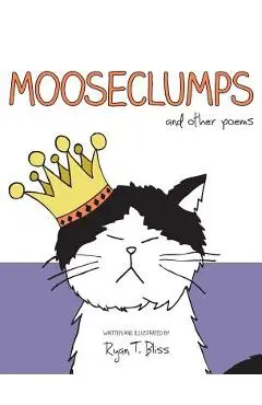 Mooseclumps - Ryan T. Bliss
