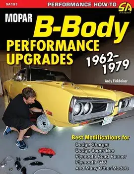 Mopar B-Body Performance Upgrades 1962-1979, Paperback/Andy Finkbeiner