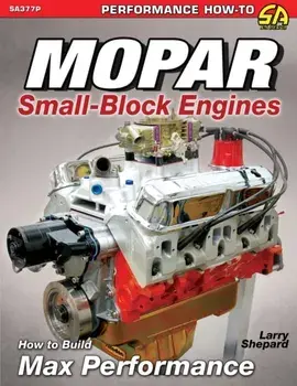 Mopar Small-Block Engines: How to Build Max Performance, Paperback/Larry Shepard
