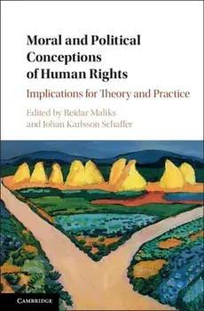 Moral and Political Conceptions of Human Rights. Implications for Theory and Practice, Hardback/***