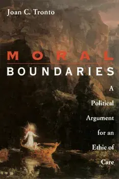 Moral Boundaries. A Political Argument for an Ethic of Care, Paperback/Joan C. Tronto