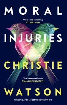 Moral Injuries. The gripping new novel from the No. 1 Sunday Times bestselling author, Paperback/Christie Watson