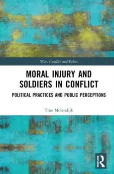 Moral Injury and Soldiers in Conflict. Political Practices and Public Perceptions, Paperback/***