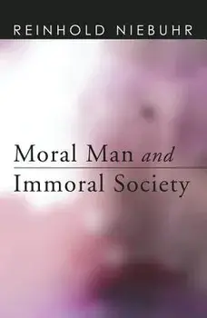 Moral Man and Immoral Society, Paperback/Reinhold Niebuhr