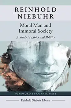 Moral Man and Immoral Society, Paperback/Reinhold Niebuhr