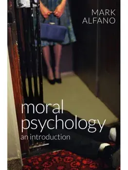 Moral Psychology. An Introduction, Paperback/Mark Alfano