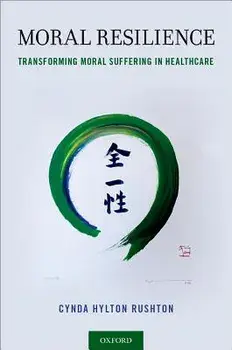 Moral Resilience: Transforming Moral Suffering in Healthcare, Paperback/Cynda Hylton Rushton