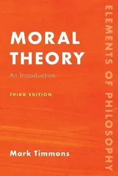 Moral Theory: An Introduction, Paperback/Mark Timmons