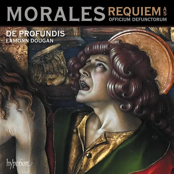 Morales: Requiem a 5 / Officium defunctorum | De Profundis, Eamonn Dougan
