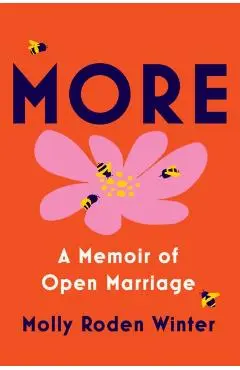 More: A Memoir of Open Marriage - Molly Roden Winter