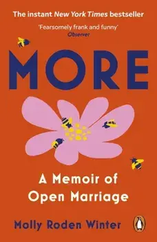 More. A Memoir of Open Marriage, Paperback/Molly Roden Winter