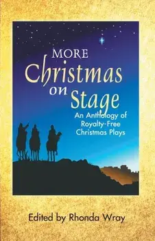 More Christmas on Stage: An Anthology of Royalty-Free Christmas Plays, Paperback/Rhonda Wray