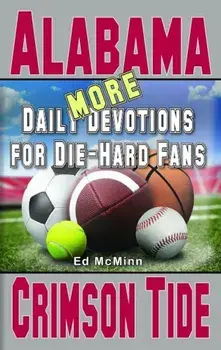 More Daily Devotions for Die-Hard Fans Alabama Crimson Tide, Paperback/Ed McMinn