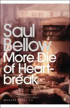 More Die of Heartbreak, Paperback/Saul Bellow