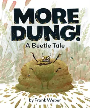 More Dung!. A Beetle Tale, Hardback/Frank Weber