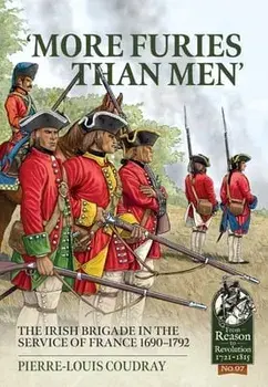 More Furies Than Men'. The Irish Brigade in the Service of France 1690-1792, Paperback/Pierre-Louis Coudray