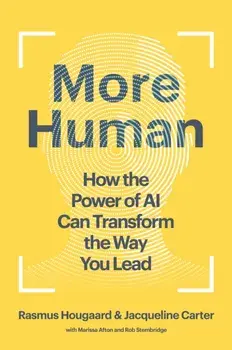 More Human. How the Power of AI Can Transform the Way You Lead, Hardback/Jacqueline Carter