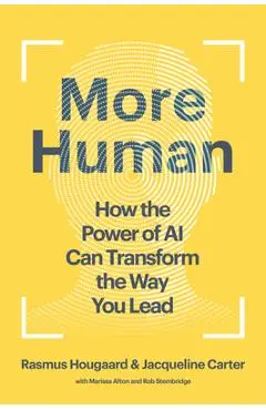 More Human: How the Power of AI Can Transform the Way You Lead - Rasmus Hougaard