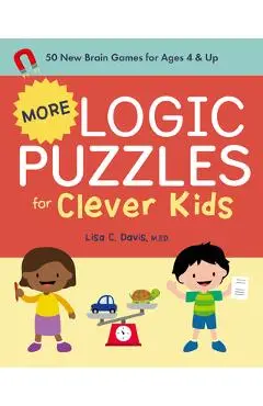 More Logic Puzzles for Clever Kids: 50 New Brain Games for Ages 4 & Up - Lisa C. Davis