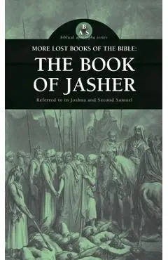 More Lost Books of the Bible: The Book of Jasher - Anonymous