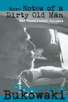 More Notes of a Dirty Old Man: The Uncollected Columns, Paperback/David Stephen Calonne