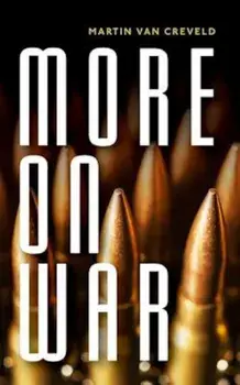 More on War, Hardcover/Martin Van Creveld