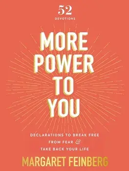More Power to You: Declarations to Break Free from Fear and Take Back Your Life, Hardcover/Margaret Feinberg
