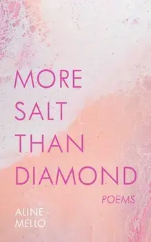 More Salt than Diamond. Poems, Paperback/Aline Mello