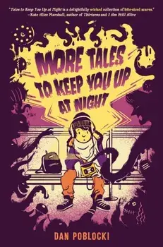 More Tales to Keep You Up at Night, Hardback/Dan Poblocki