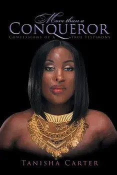 More Than a Conqueror: Confessions of a True Testimony, Paperback/Tanisha Carter