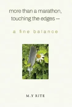 More than a Marathon, Touching the Edges -- A Fine Balance, Paperback/M.Y Rite