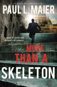 More Than a Skeleton, Paperback/Paul L. Maier