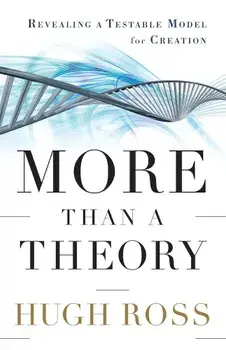 More Than a Theory: Revealing a Testable Model for Creation, Paperback/Hugh Ross
