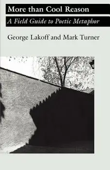 More Than Cool Reason: A Field Guide to Poetic Metaphor, Paperback/George Lakoff