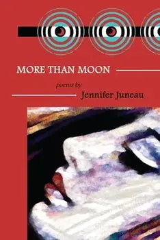 More Than Moon: Poems, Paperback/Jennifer Juneau