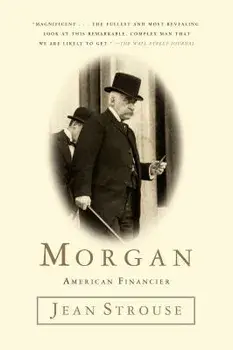 Morgan: American Financier, Paperback/Jean Strouse
