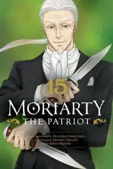 Moriarty the Patriot, Vol. 15, Paperback/Ryosuke Takeuchi