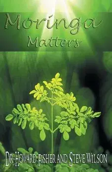 Moringa Matters, Paperback/Howard Fisher