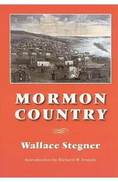 Mormon Country (Second Edition) - Wallace Stegner