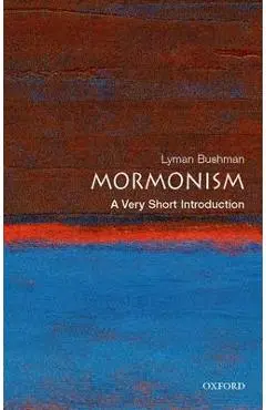 Mormonism: A Very Short Introduction - Richard Lyman Bushman