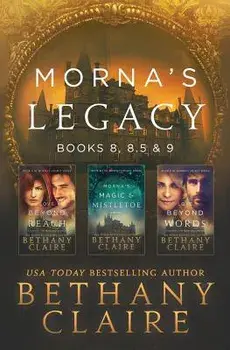 Morna's Legacy: Books 8, 8.5 & 9: Scottish, Time Travel Romances, Paperback/Bethany Claire