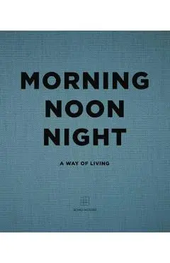 Morning, Noon, Night