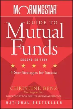 Morningstar Guide to Mutual Funds: Five-Star Strategies for Success, Paperback/Christine Benz