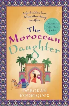 Moroccan Daughter. from the internationally bestselling author of The Little Coffee Shop of Kabul, Paperback/Deborah Rodriguez