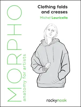 Morpho: Clothing Folds and Creases: Anatomy for Artists, Paperback/Michel Lauricella