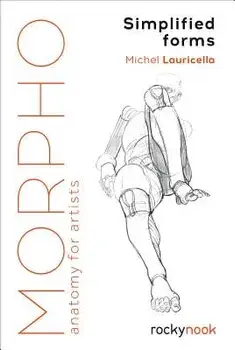 Morpho: Simplified Forms: Anatomy for Artists, Paperback/Michel Lauricella