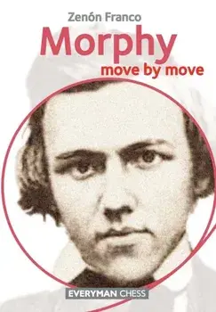 Morphy. Move by Move, Paperback/Zenon Franco