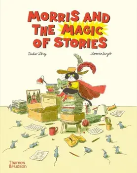 Morris and the Magic of Stories, Hardback/Didier Levy