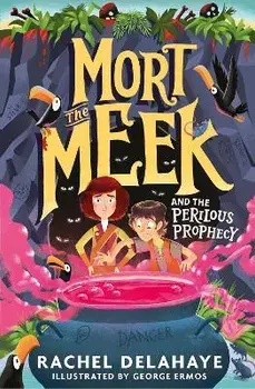 Mort the Meek and the Perilous Prophecy, Paperback/Rachel Delahaye
