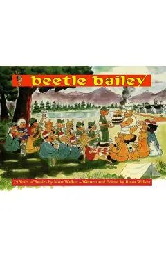 Mort Walker's Beetle Bailey: 75 Years of Smiles - Brian Walker